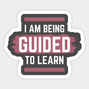 I am Being Guided to Learn Sticker